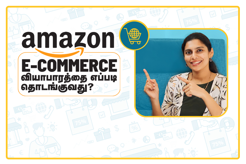 Learn to start Amazon Business - Amazon Seller Training in Tamil